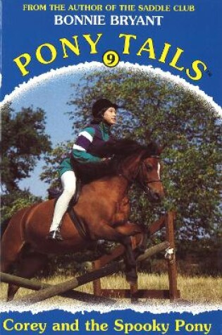 Cover of Pony Tails 9: Corey And The Spooky Pony