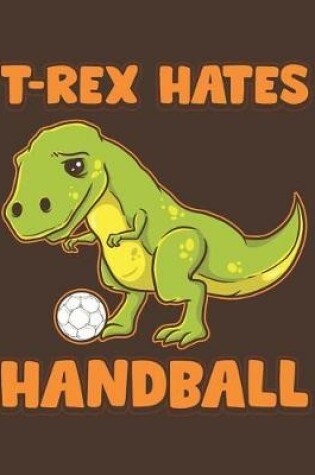 Cover of T-Rex Hates Handball