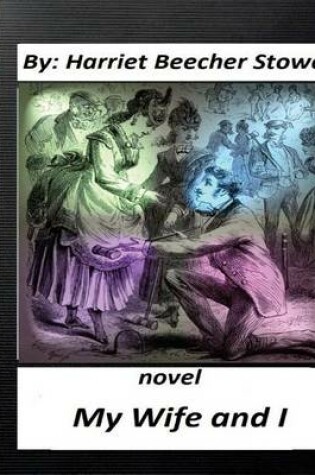 Cover of My Wife and I.NOVEL Harriet Beecher Stowe (World's Classics)