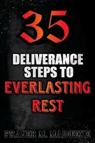 Cover of 35 Deliverance Steps to Everlasting Rest