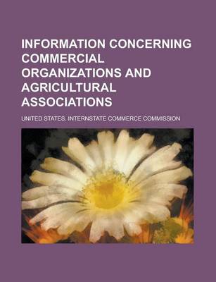 Book cover for Information Concerning Commercial Organizations and Agricultural Associations
