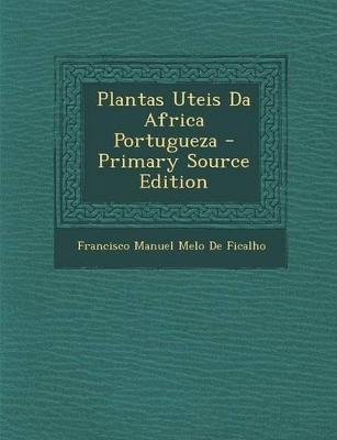 Book cover for Plantas Uteis Da Africa Portugueza - Primary Source Edition