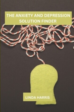 Cover of The anxiety and depression solution finder