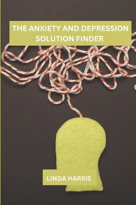 Book cover for The anxiety and depression solution finder