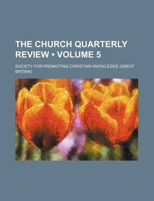 Book cover for The Church Quarterly Review (Volume 5)