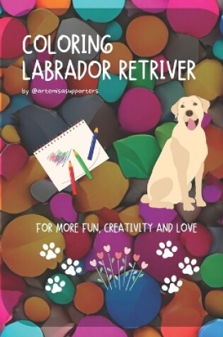 Cover of Coloring Book Labrador Retriver for Kids and Adults