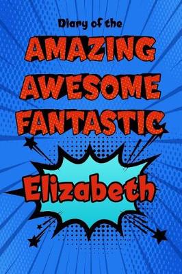 Book cover for Diary of the Amazing Awesome Fantastic Elizabeth