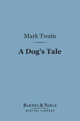 Cover of A Dog's Tale (Barnes & Noble Digital Library)