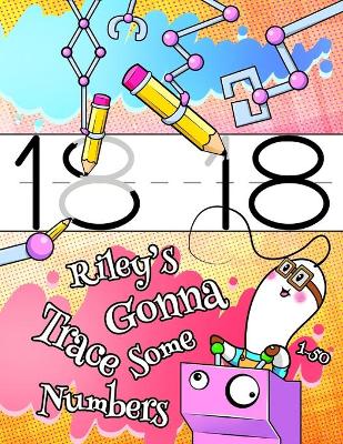 Book cover for Riley's Gonna Trace Some Numbers 1-50