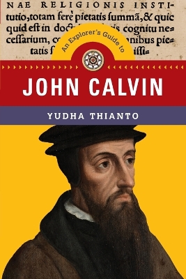 Cover of An Explorer's Guide to John Calvin