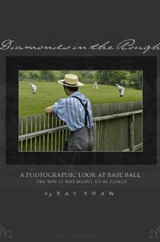 Cover of Diamonds in the Rough : A Photographic Look at Baseball