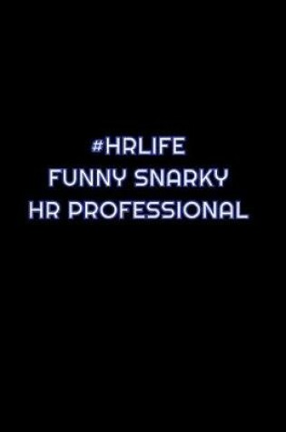 Cover of #HRLife Funny Snarky HR Professional