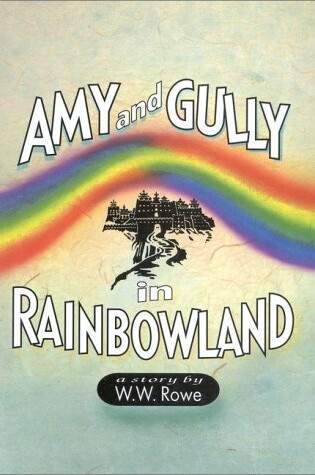 Cover of Amy and Gully in Rainbowland