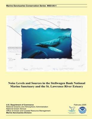 Book cover for Noise Levels and Sources in the Stellwagen Bank National Marine Sanctuary and the St. Lawrence River Estuary