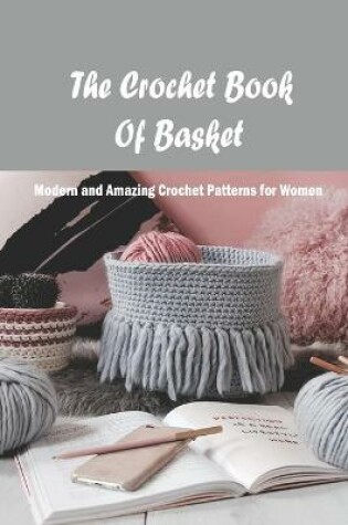 Cover of The Crochet Book Of Basket