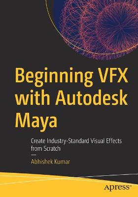 Book cover for Beginning VFX with Autodesk Maya