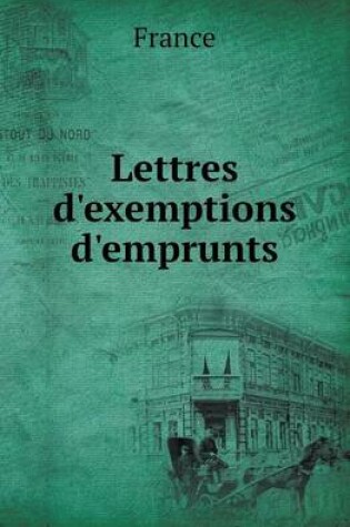 Cover of Lettres D'Exemptions D'Emprunts
