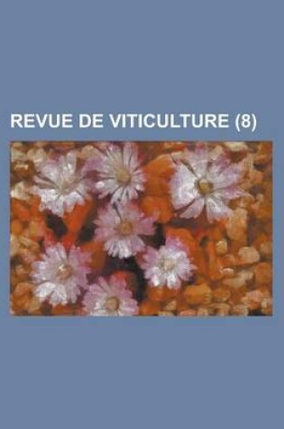 Cover of Revue de Viticulture (8 )