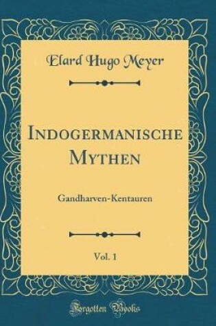 Cover of Indogermanische Mythen, Vol. 1