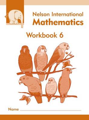 Book cover for Nelson International Mathematics Workbook 6