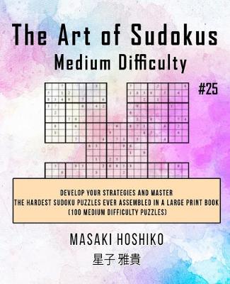Book cover for The Art of Sudokus Medium Difficulty #25