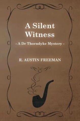 Cover of A Silent Witness (A Dr Thorndyke Mystery)