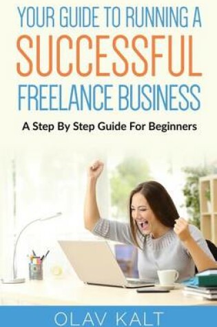Cover of Your Guide to Running a Successful Freelance Business
