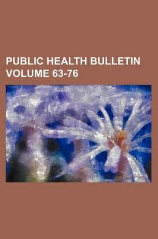 Cover of Public Health Bulletin Volume 63-76