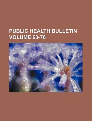 Book cover for Public Health Bulletin Volume 63-76