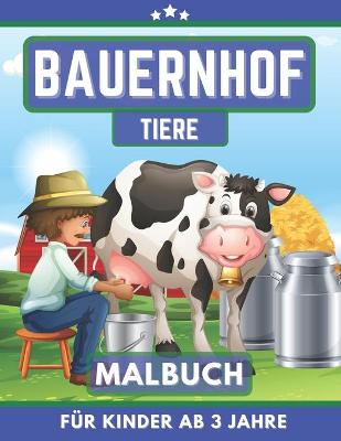 Book cover for Bauernhoft Tiere Malbuch für Kinder Ab 3 Jahre