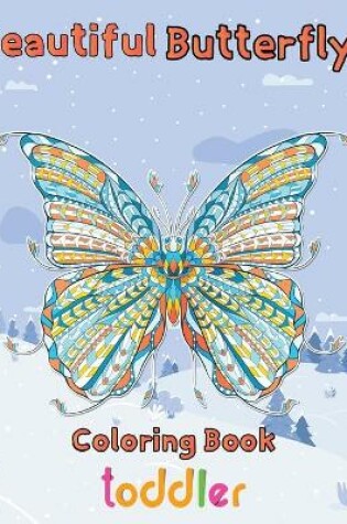 Cover of Beautiful Butterfly Coloring Book Toddler