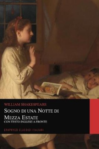 Cover of Sogno di una Notte di Mezza Estate. Con Testo Inglese a Fronte (Graphyco Classici Italiani)