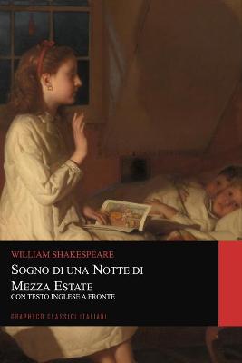 Book cover for Sogno di una Notte di Mezza Estate. Con Testo Inglese a Fronte (Graphyco Classici Italiani)