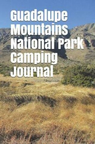 Cover of Guadalupe Mountains National Park Camping Journal