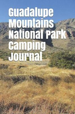 Book cover for Guadalupe Mountains National Park Camping Journal
