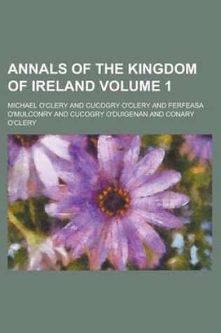 Cover of Annals of the Kingdom of Ireland Volume 1