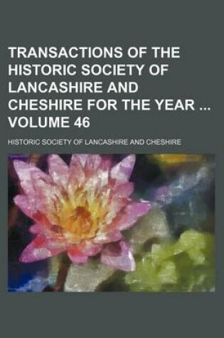 Cover of Transactions of the Historic Society of Lancashire and Cheshire for the Year Volume 46