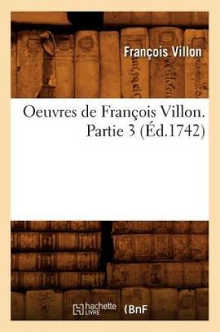 Cover of Oeuvres de Francois Villon. Partie 3 (Ed.1742)