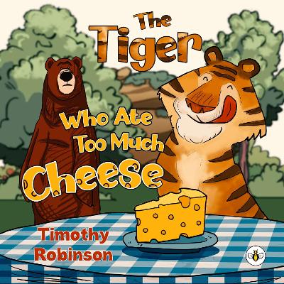 Book cover for The Tiger Who Ate Too Much Cheese