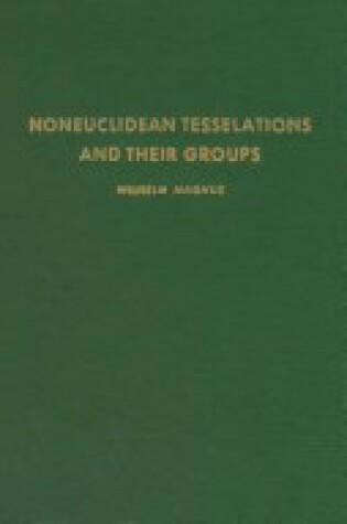 Cover of Non-Euclidean Tesselations and Their Groups