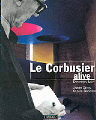 Book cover for Le Corbusier Alive