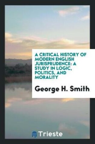 Cover of A Critical History of Modern English Jurisprudence