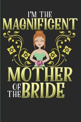 Book cover for I'm the Magnificent Mother of the Bride