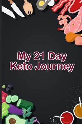 Book cover for My 21 Day Keto Journey