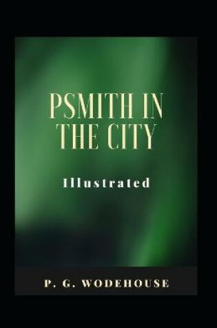 Cover of Psmith in the City Illustrated