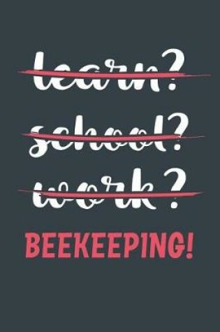 Cover of Learn? School? Work? Beekeeping!