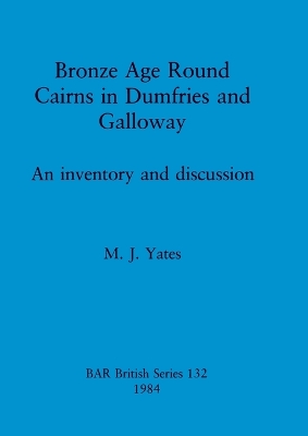 Book cover for Bronze Age Round Cairns in Dumfries and Galloway