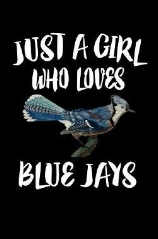 Cover of Just A Girl Who Loves Blue Jays