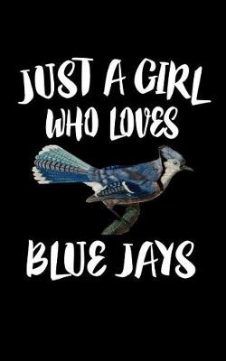 Book cover for Just A Girl Who Loves Blue Jays