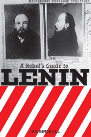Cover of A Rebel's Guide To Lenin